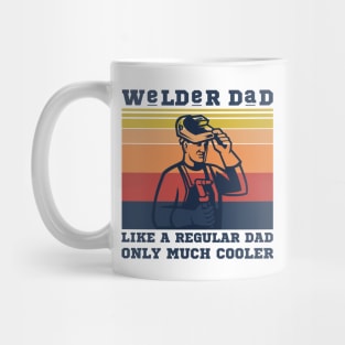 Welder dad like a regular dad only much cooler Mug